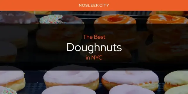 The Absolute Best Doughnuts in NYC  [Updated 2024]