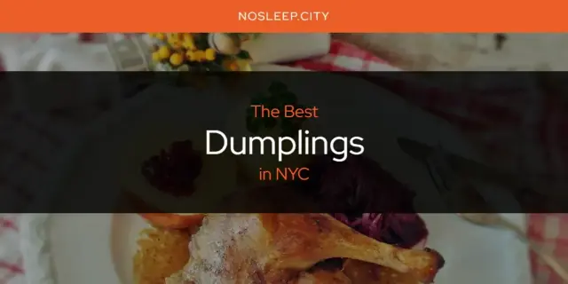The Absolute Best Dumplings in NYC  [Updated 2024]