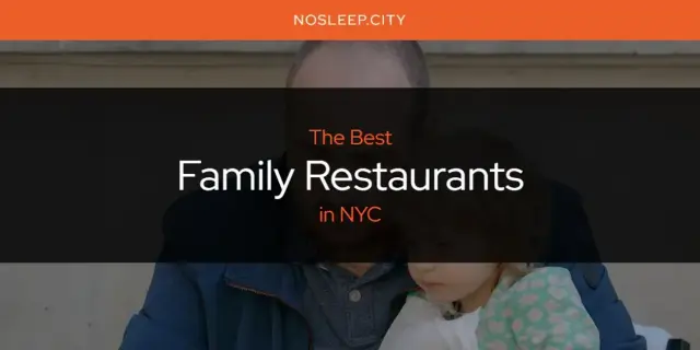 The Absolute Best Family Restaurants in NYC  [Updated 2024]