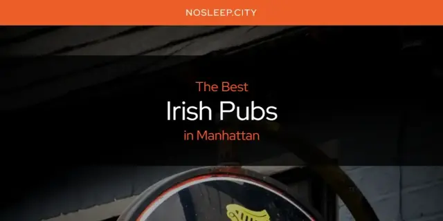 The Absolute Best Irish Pubs in Manhattan  [Updated 2024]