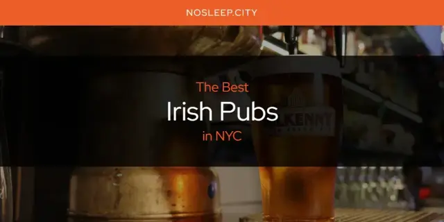 The Absolute Best Irish Pubs in NYC  [Updated 2024]