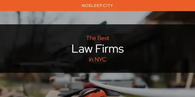 NYC's Best Law Firms [Updated 2024]