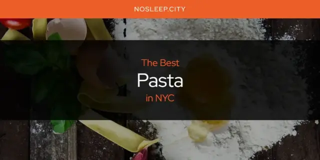 NYC's Best Pasta [Updated 2024]
