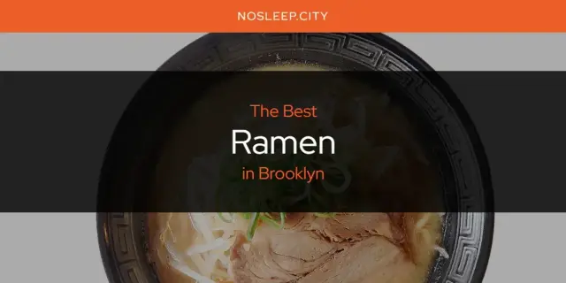 Brooklyn's Best Ramen [Updated 2024]