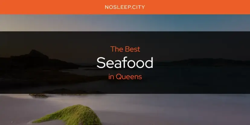Queens' Best Seafood [Updated 2024]