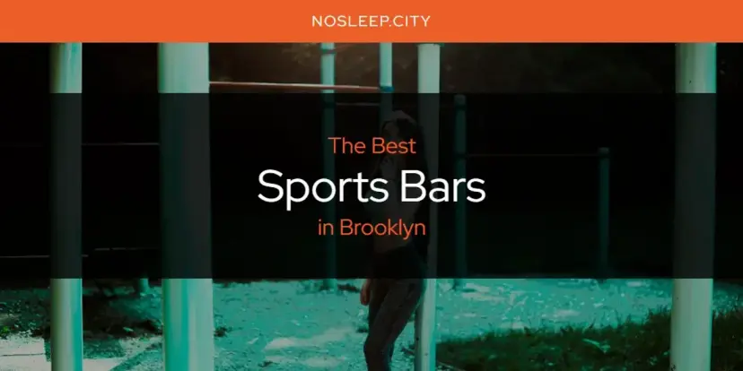 Brooklyn's Best Sports Bars [Updated 2024]