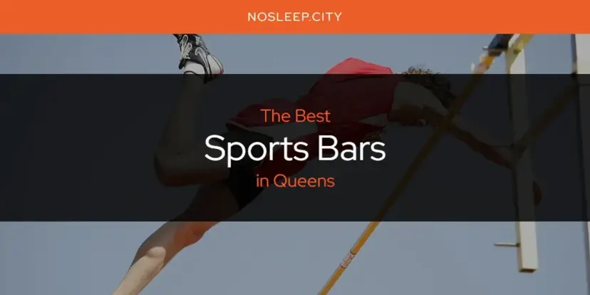 Queens' Best Sports Bars [Updated 2024]