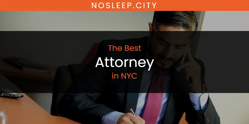 NYC's Best Attorney [Updated 2025]
