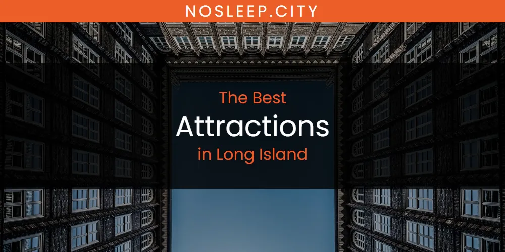 Long Island's Best Attractions [Updated 2025]