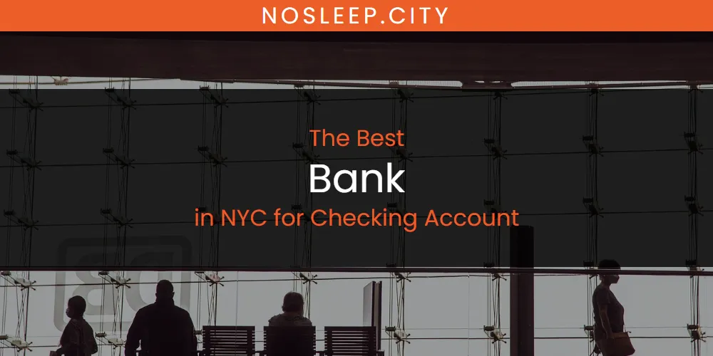 NYC for Checking Account's Best Bank [Updated 2025]