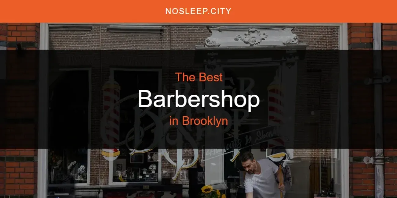 The Absolute Best Barbershop in Brooklyn  [Updated 2025]