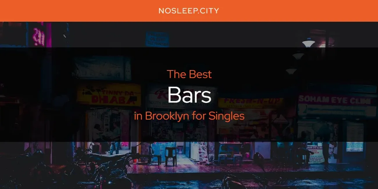 The Absolute Best Bars in Brooklyn for Singles  [Updated 2025]