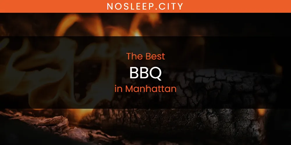 Manhattan's Best BBQ [Updated 2025]