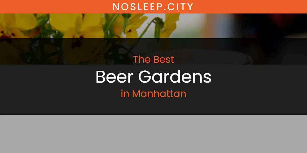 Manhattan's Best Beer Gardens [Updated 2025]
