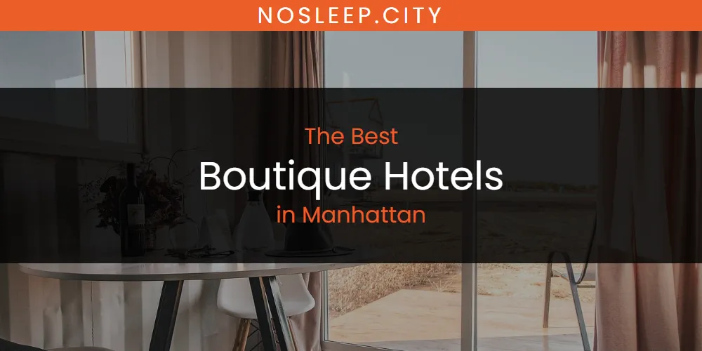 Manhattan's Best Boutique Hotels [Updated 2025]