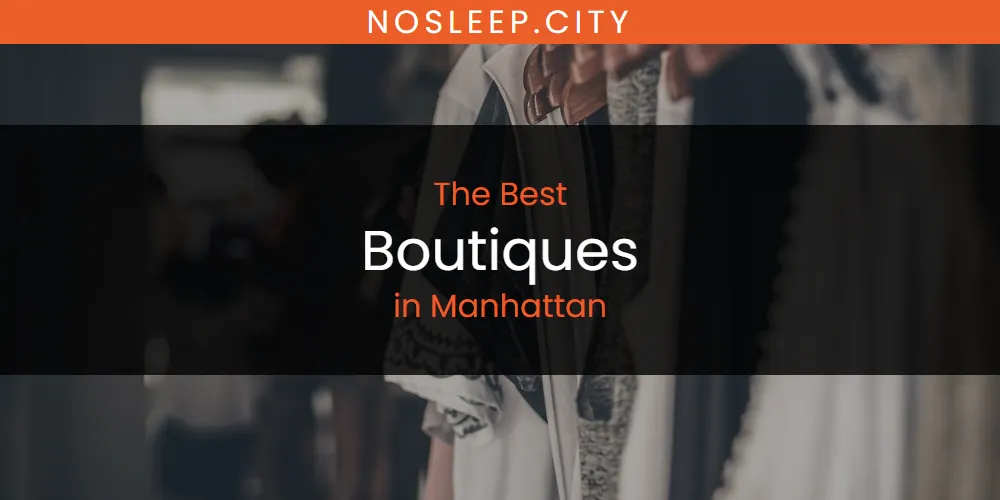 Manhattan's Best Boutiques [Updated 2025]