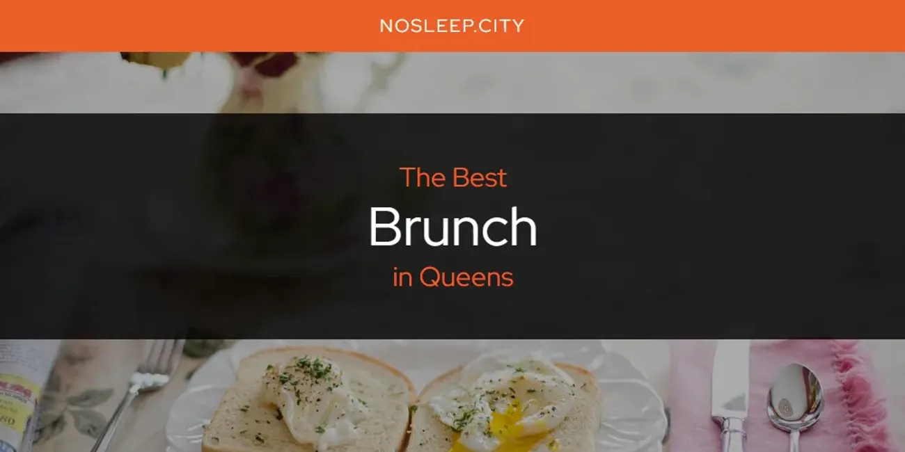 Queens' Best Brunch [Updated 2024]