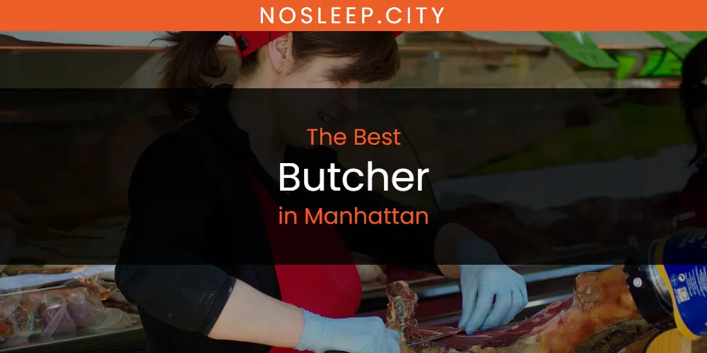 Manhattan's Best Butcher [Updated 2025]