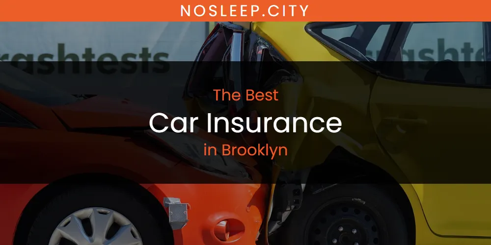 The Absolute Best Car Insurance in Brooklyn  [Updated 2025]