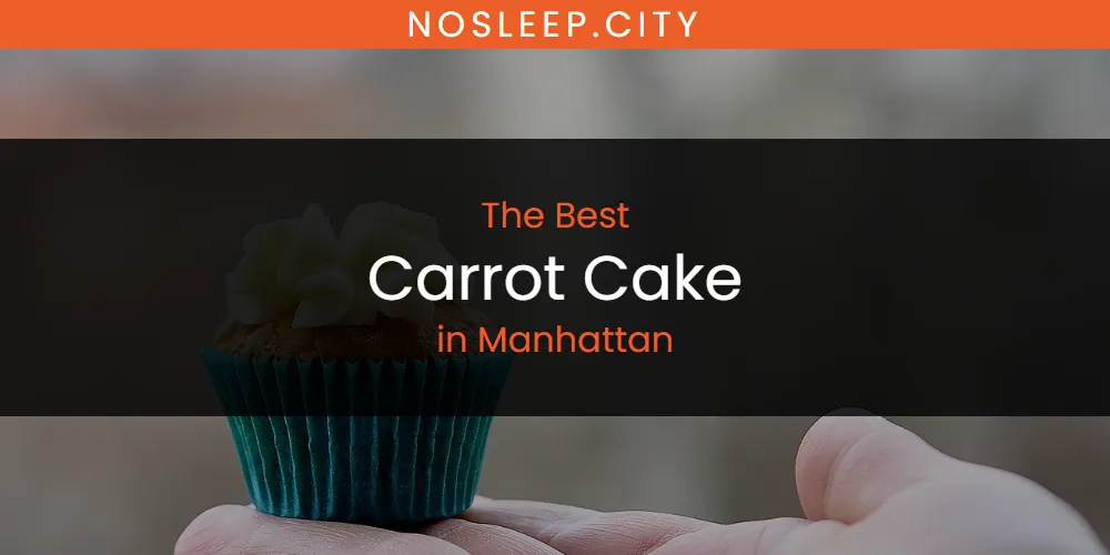 Manhattan's Best Carrot Cake [Updated 2025]