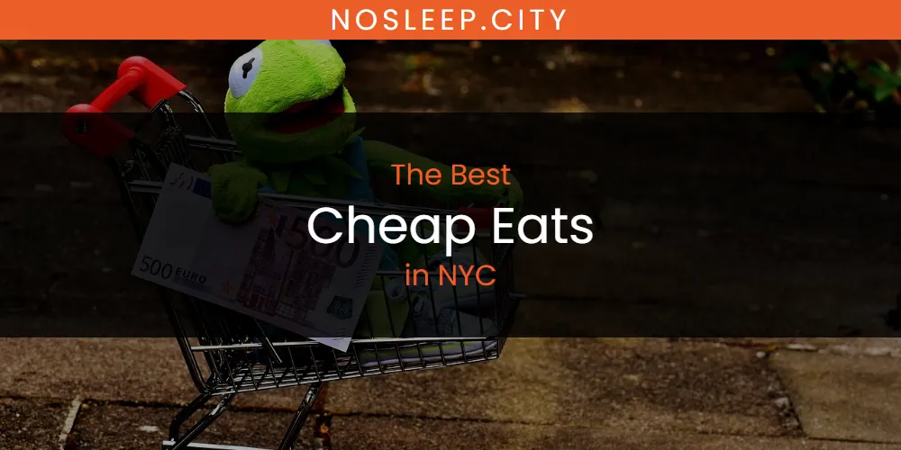 NYC's Best Cheap Eats [Updated 2025]