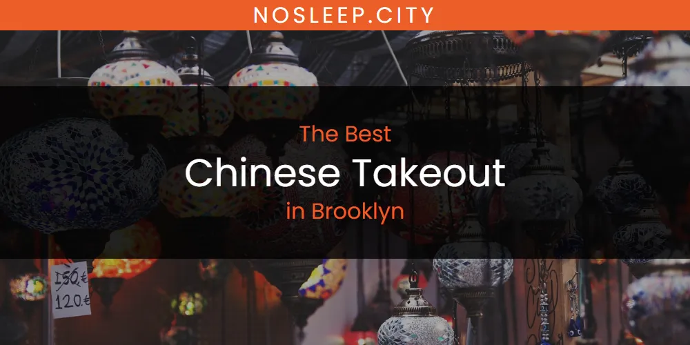The Absolute Best Chinese Takeout in Brooklyn  [Updated 2025]