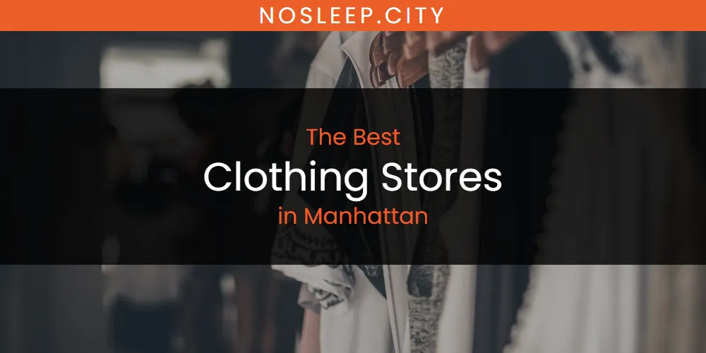 Manhattan's Best Clothing Stores [Updated 2025]
