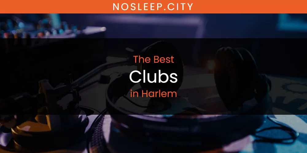 The Absolute Best Clubs in Harlem  [Updated 2025]