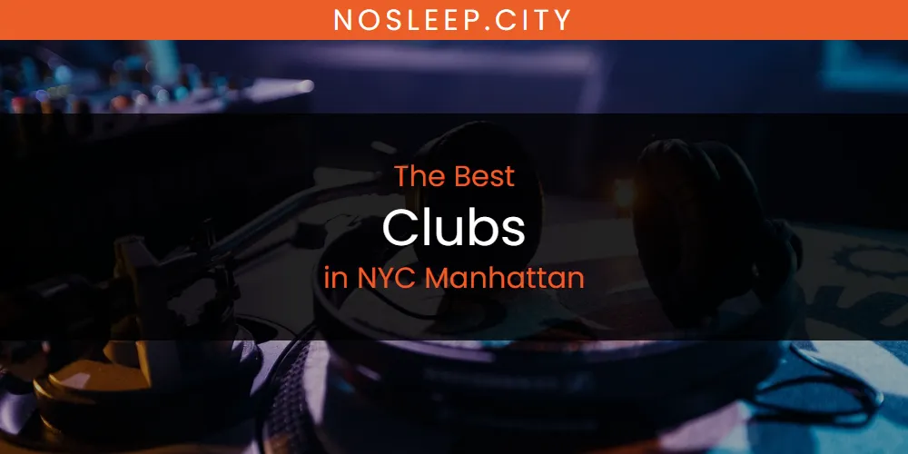 NYC Manhattan's Best Clubs [Updated 2025]