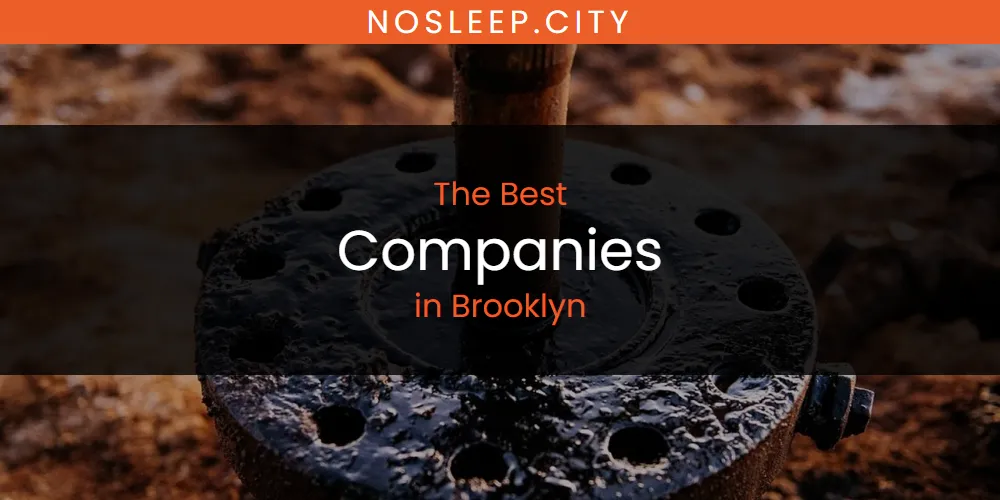 The Absolute Best Companies in Brooklyn  [Updated 2025]