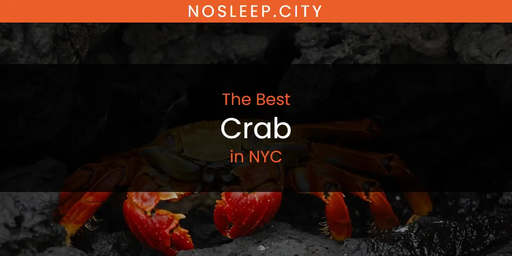 NYC's Best Crab [Updated 2025]