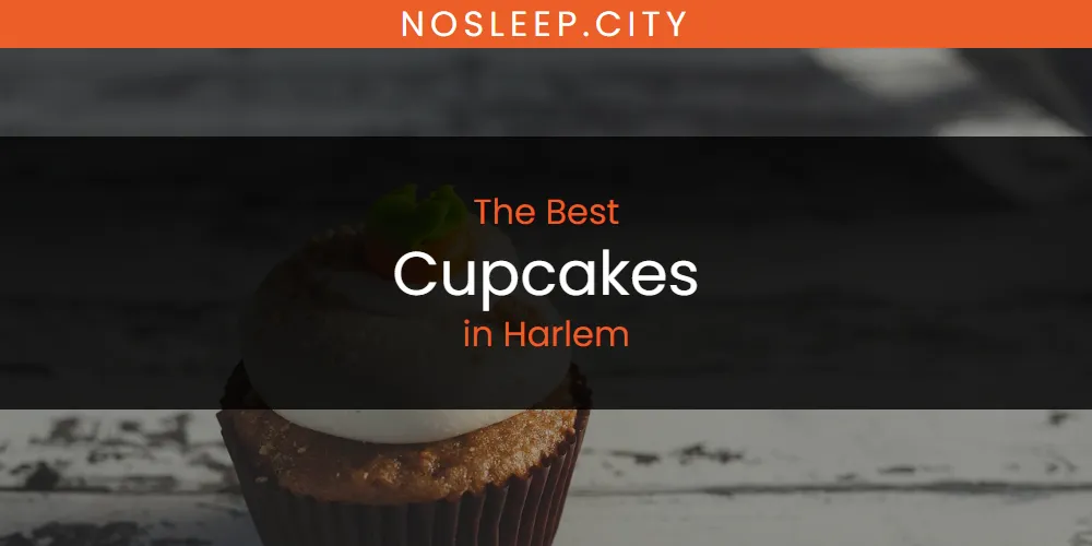 The Absolute Best Cupcakes in Harlem  [Updated 2025]