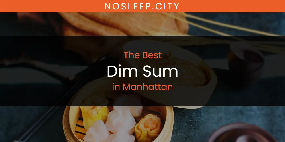 Manhattan's Best Dim Sum [Updated 2025]
