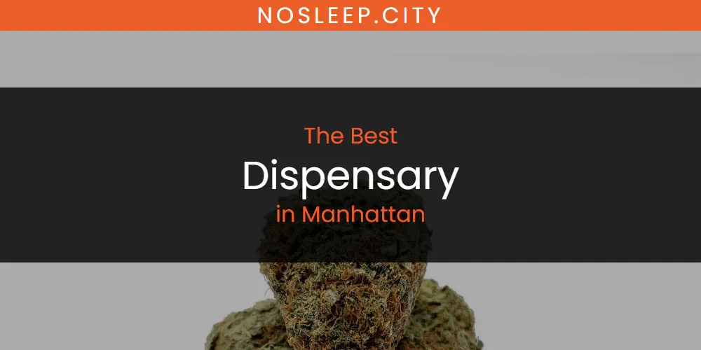 Manhattan's Best Dispensary [Updated 2025]