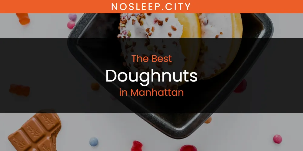 Manhattan's Best Doughnuts [Updated 2025]