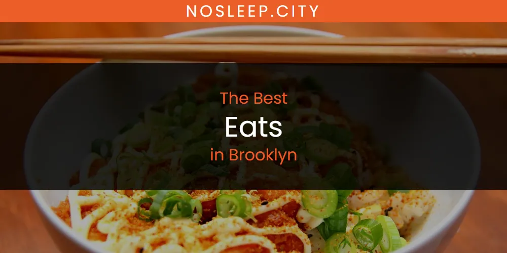 The Absolute Best Eats in Brooklyn  [Updated 2025]