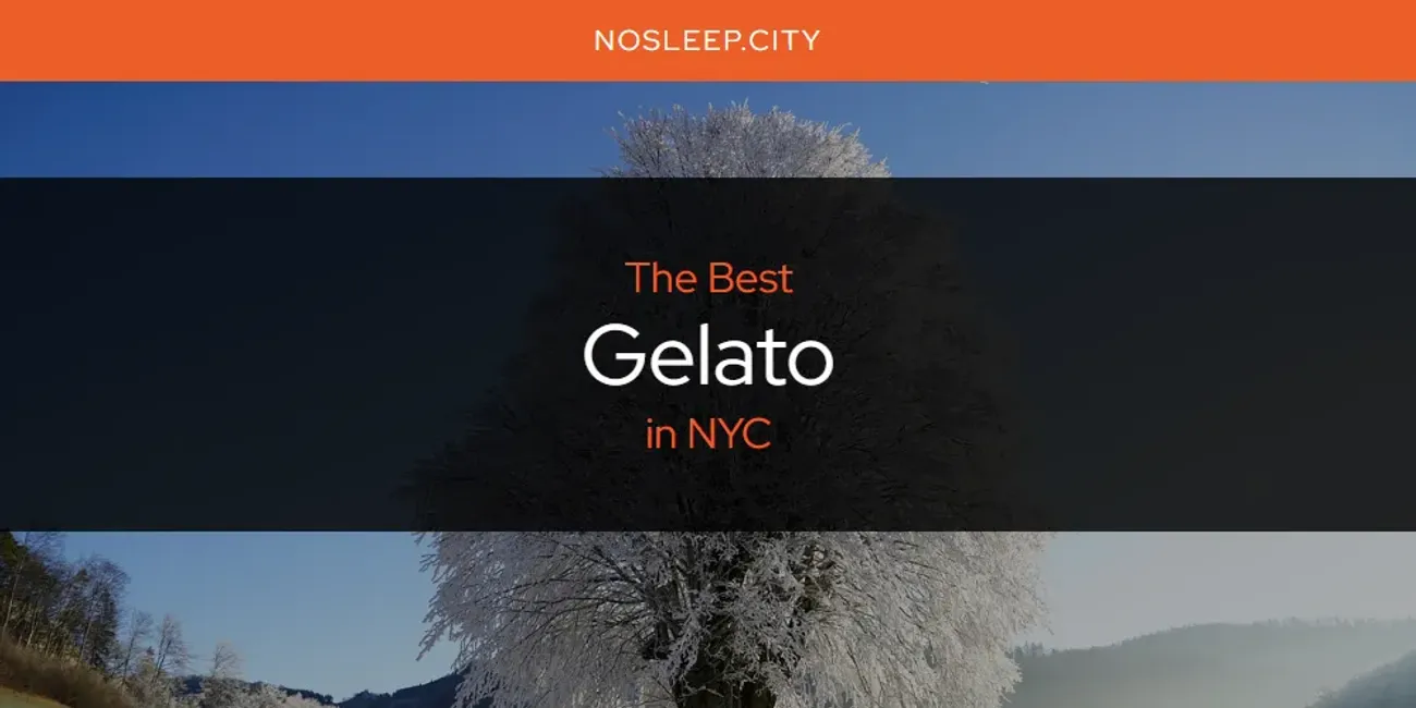 NYC's Best Gelato [Updated 2025]