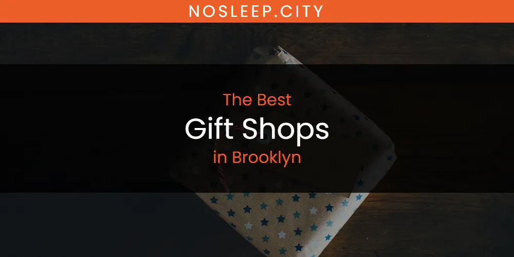 The Absolute Best Gift Shops in Brooklyn  [Updated 2025]