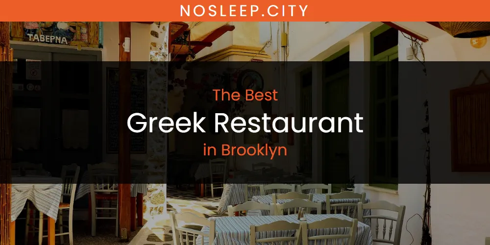 The Absolute Best Greek Restaurant in Brooklyn  [Updated 2025]