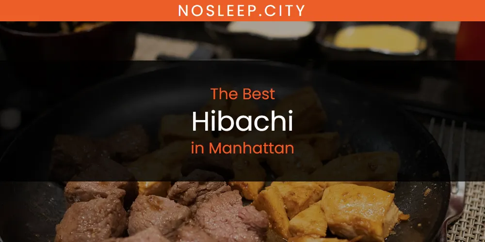 Manhattan's Best Hibachi [Updated 2025]