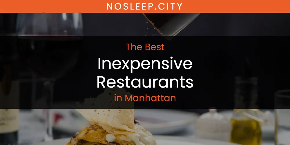 Manhattan's Best Inexpensive Restaurants [Updated 2025]