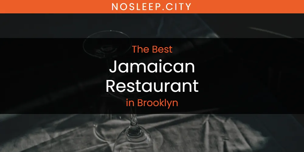The Absolute Best Jamaican Restaurant in Brooklyn  [Updated 2025]