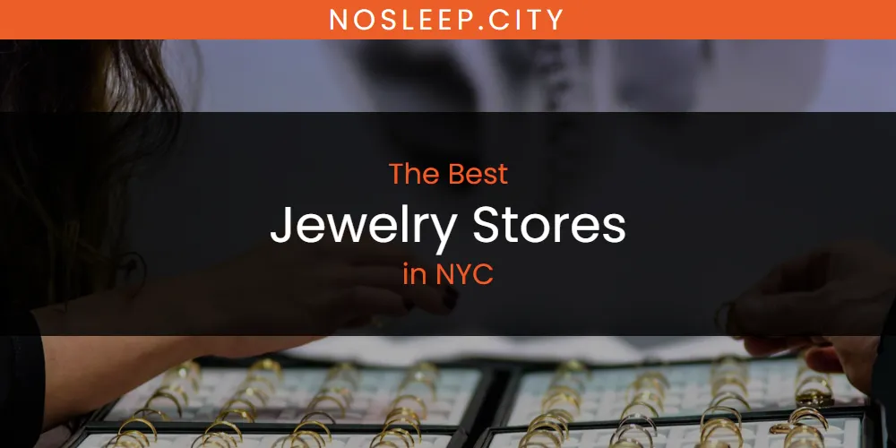 NYC's Best Jewelry Stores [Updated 2025]