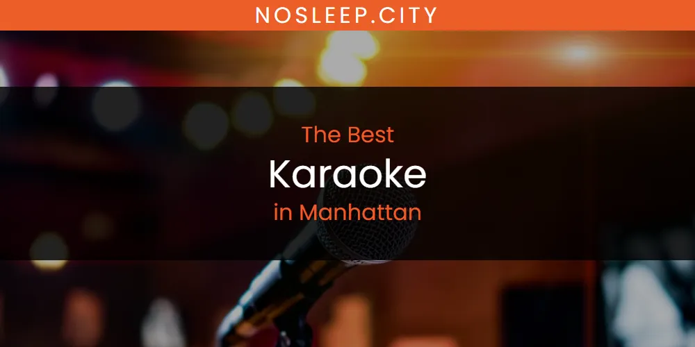 Manhattan's Best Karaoke [Updated 2025]