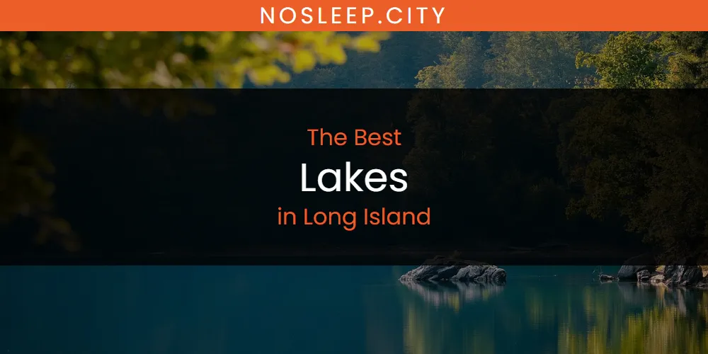 Long Island's Best Lakes [Updated 2025]