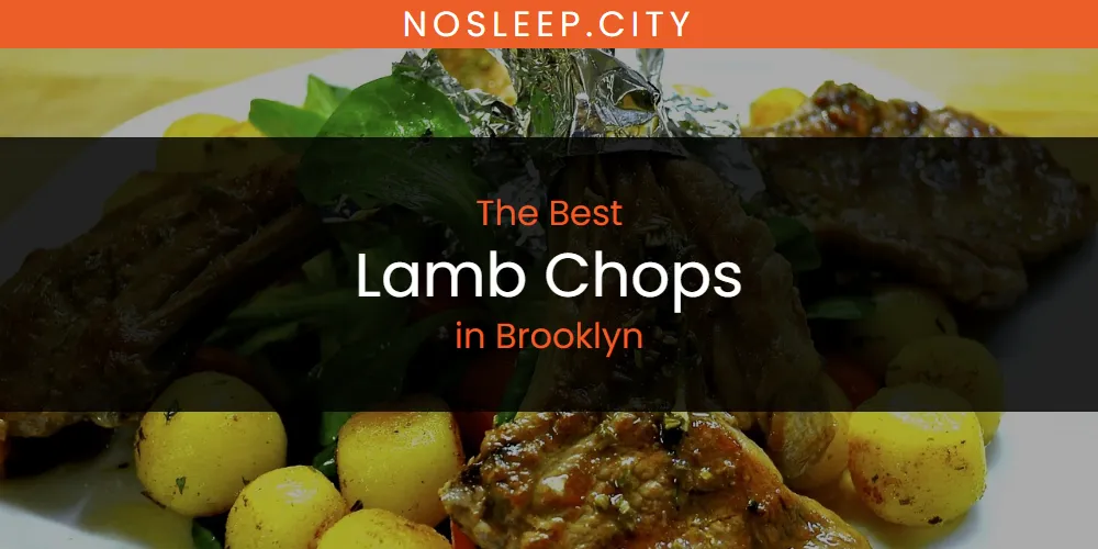 The Absolute Best Lamb Chops in Brooklyn  [Updated 2025]