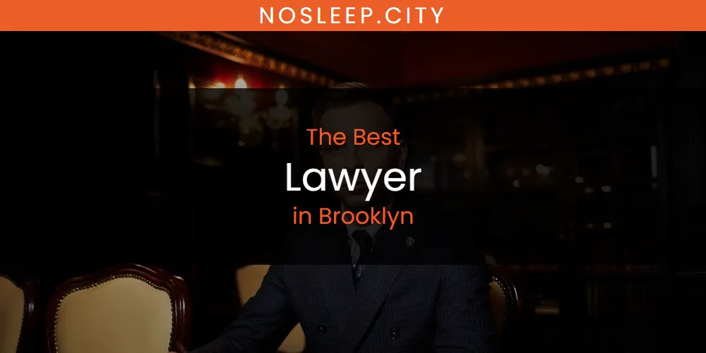 The Absolute Best Lawyer in Brooklyn  [Updated 2025]