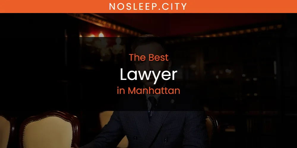 Manhattan's Best Lawyer [Updated 2025]
