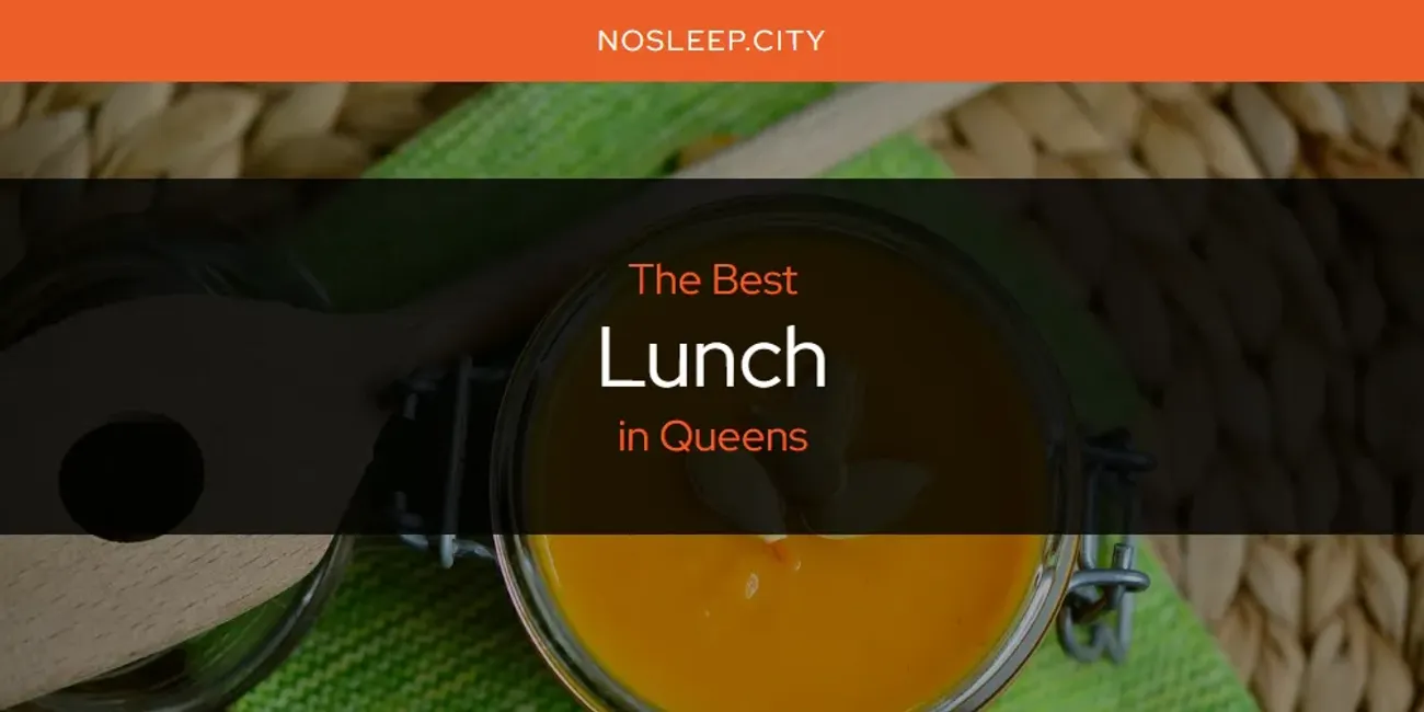Queens' Best Lunch [Updated 2025]