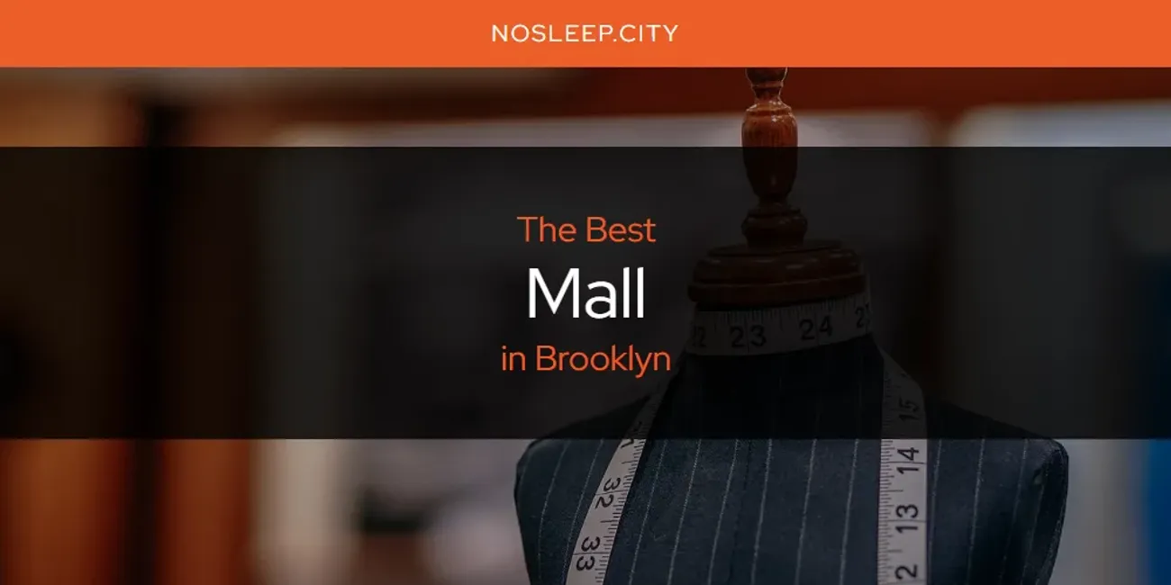 The Absolute Best Mall in Brooklyn  [Updated 2025]